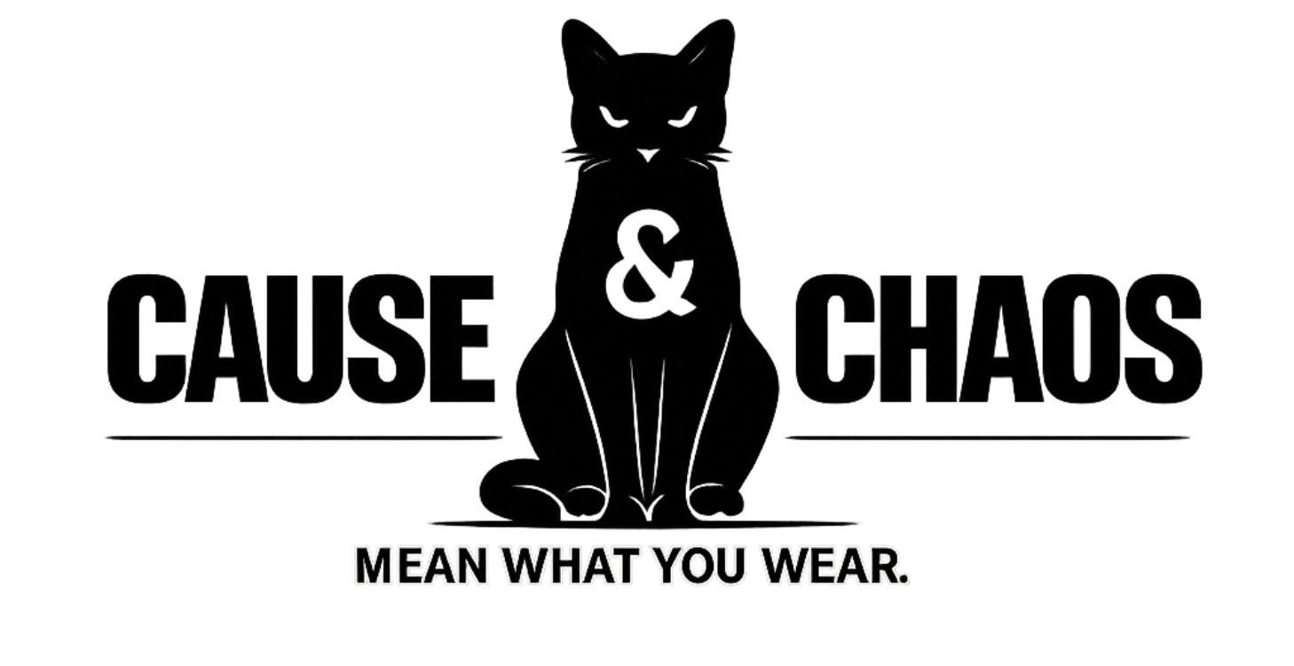 Cause  &  Chaos Graphic Tees