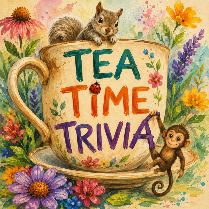 Tea Time Trivia Tuesday