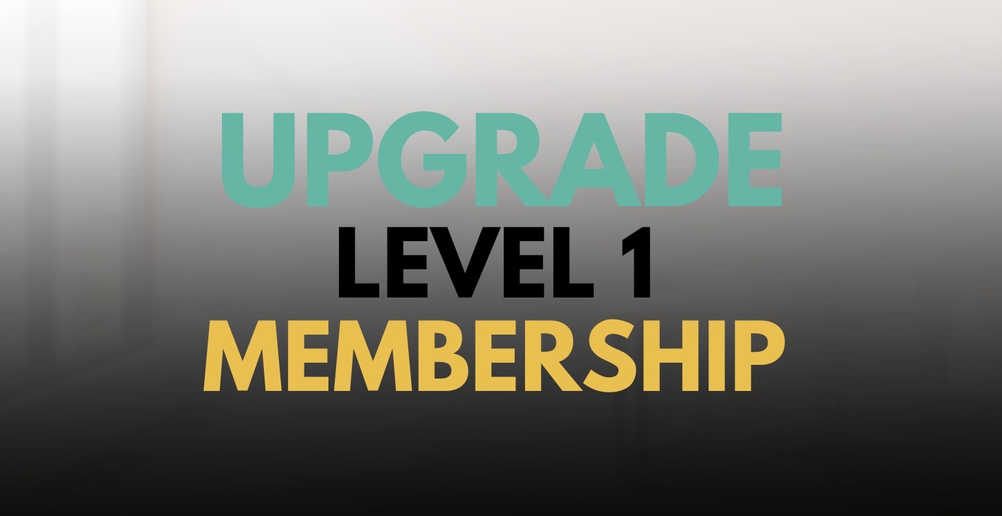 Upgrade to Level 1 Membership