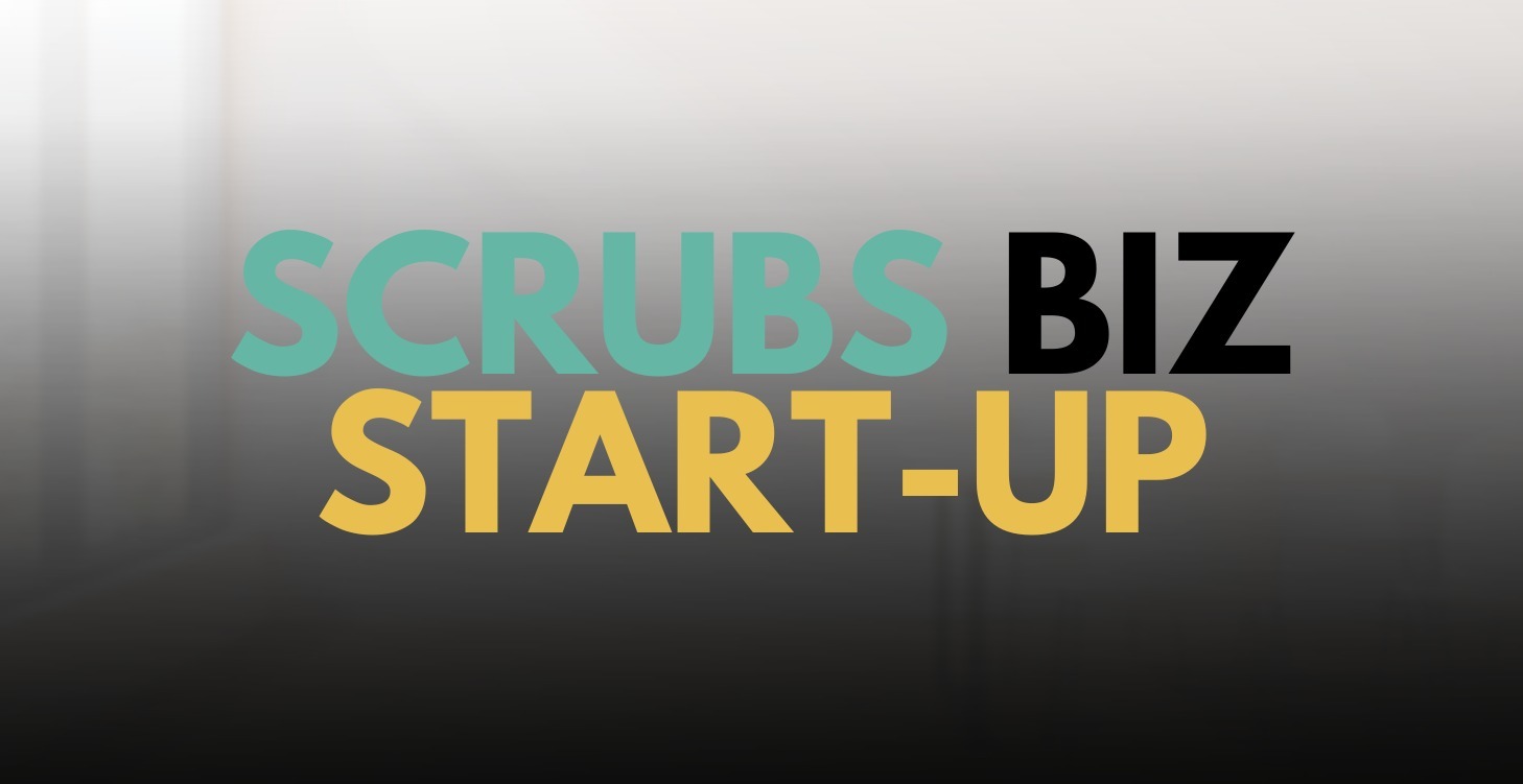 Scrubs Business Start-up