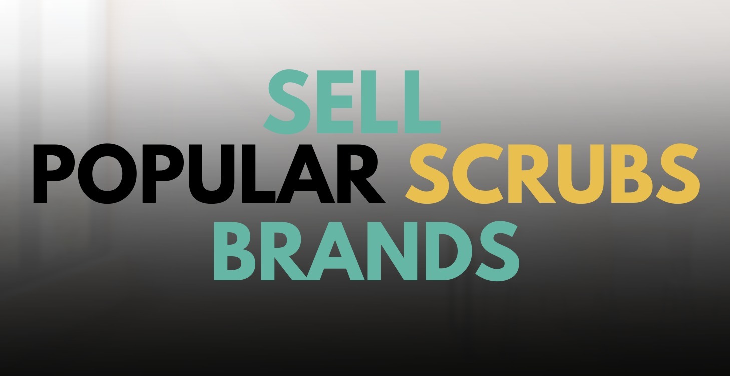 Sell Popular Scrubs Brands