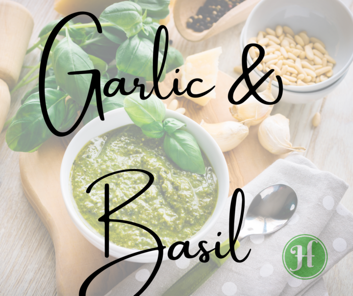 Basil & Garlic: A Powerful Pair for Food and Health