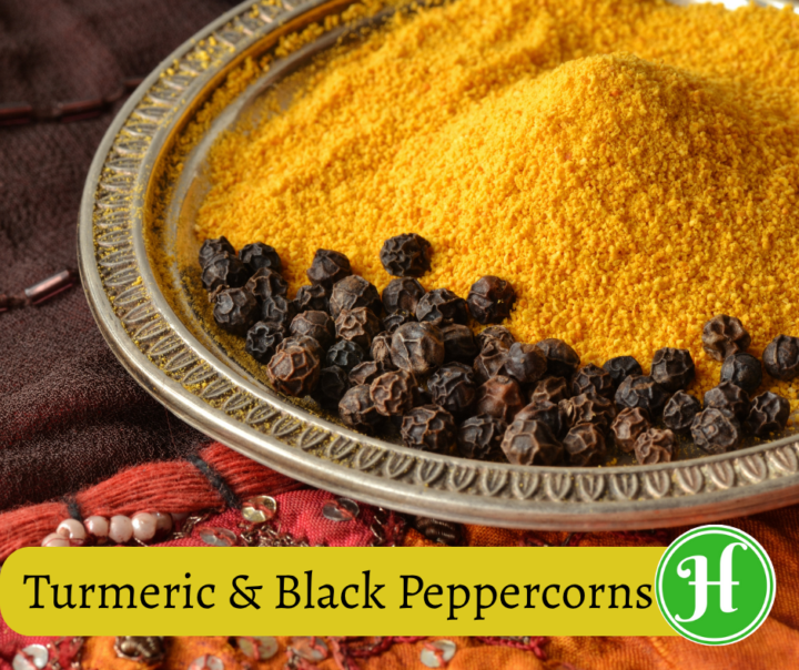 Turmeric & Black Peppercorns- Reduce Inflammation