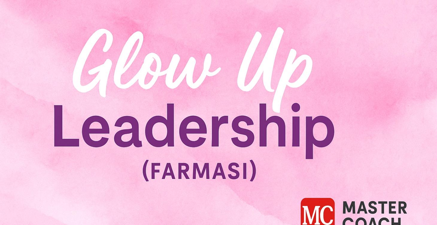 Glow Up Leadership (Farmasi)