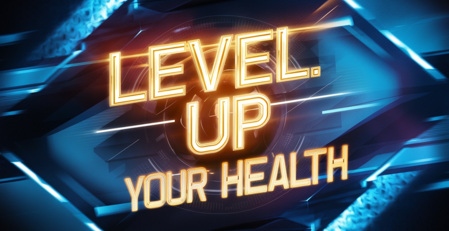 Level Up: Your Health