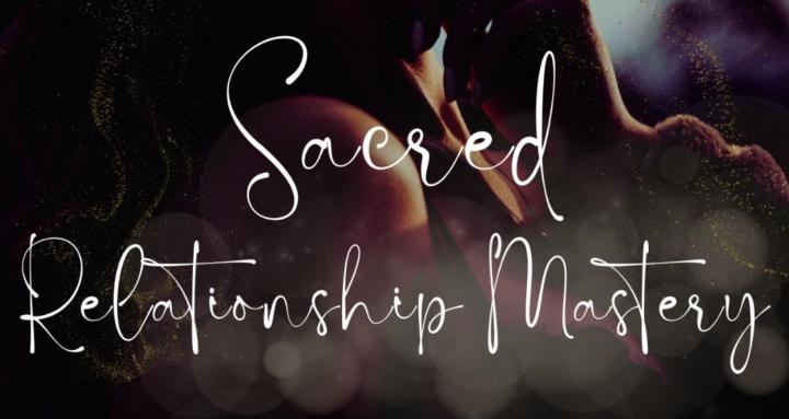 Sacred Relationship Mastery