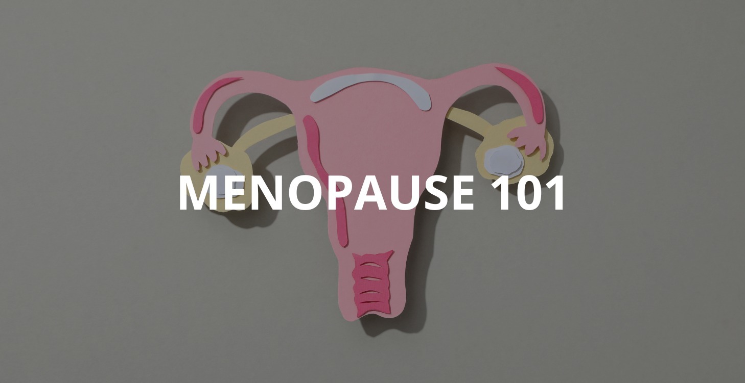 Menopause 101