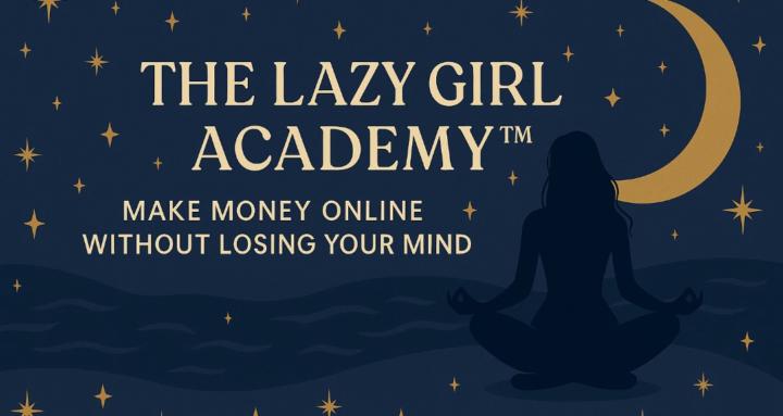 Lazy Girl Academy™