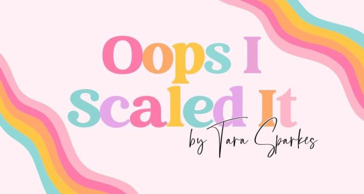 Oops I Scaled it Tara Sparkes 