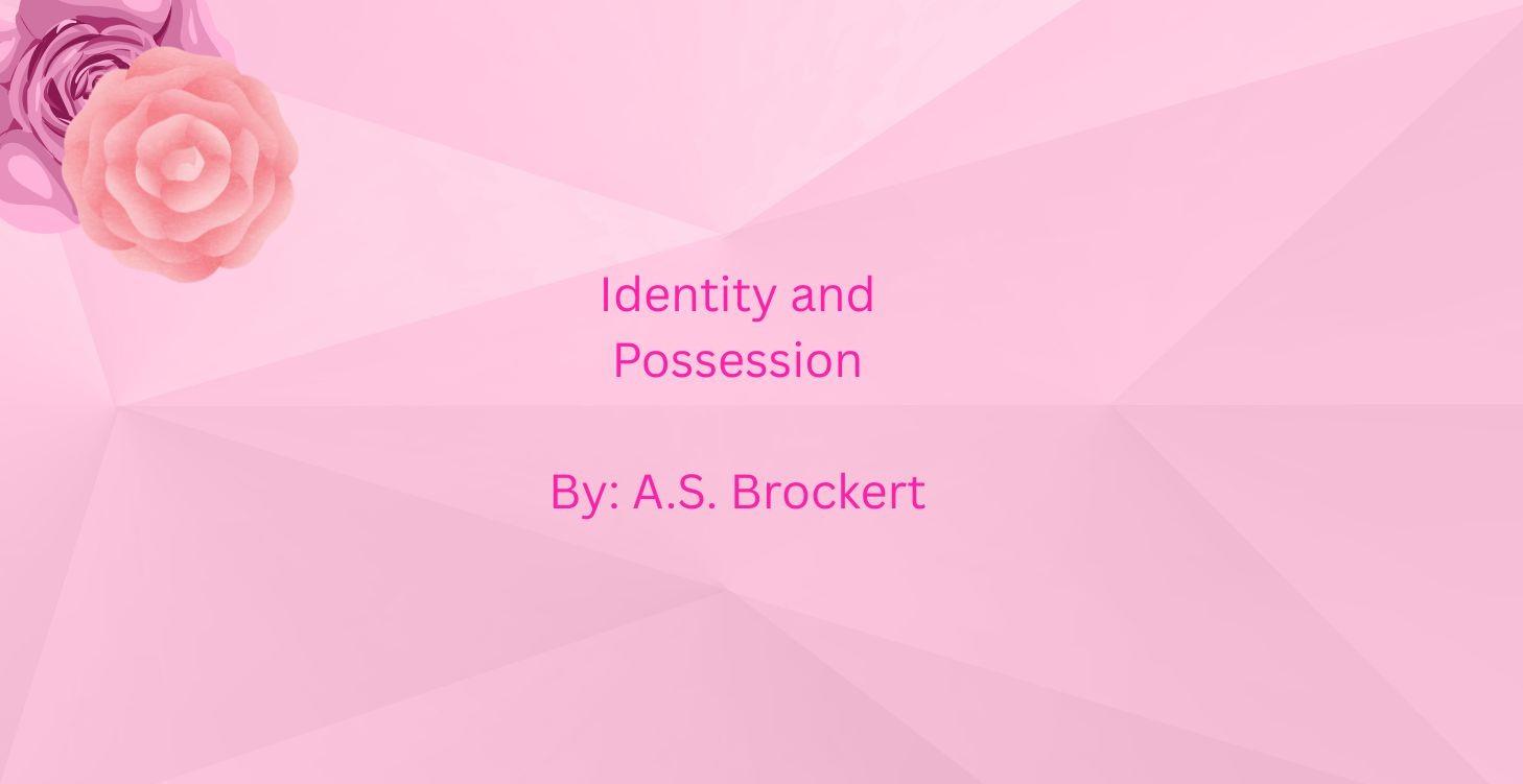 Identity & Possession