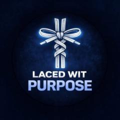 Laced Wit Purpose