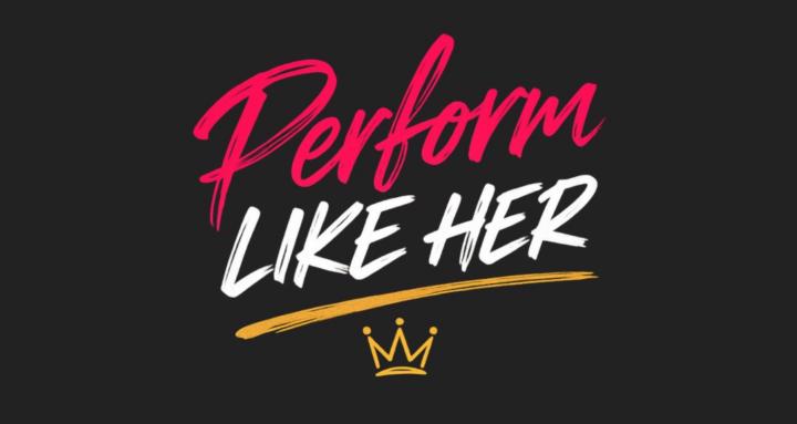 Perform Like Her