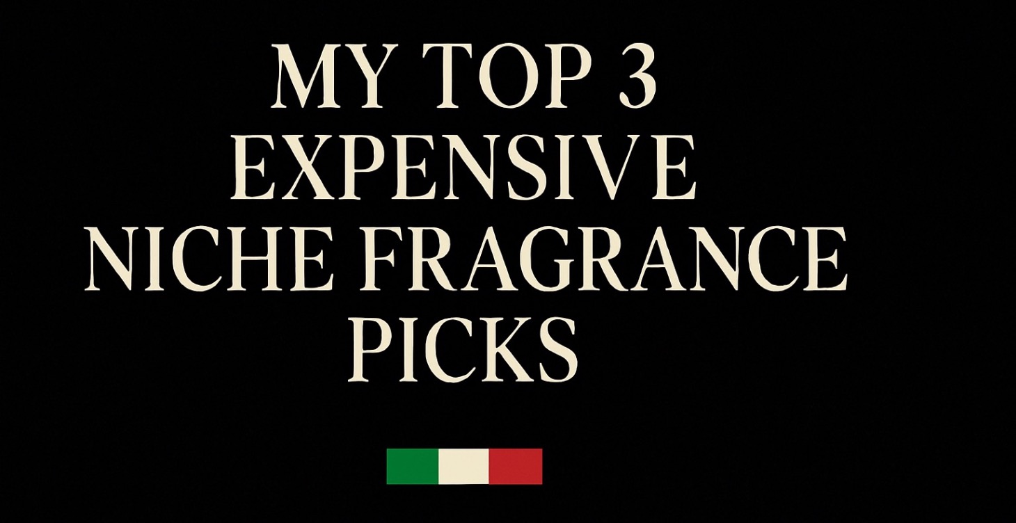 My Top 3 Expensive Niche Fragrance Picks