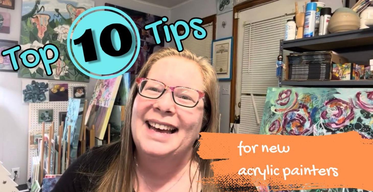 Top 10 Tips for New Acrylic Painters
