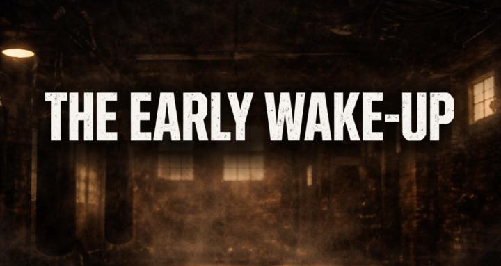 The Early Wake-Up
