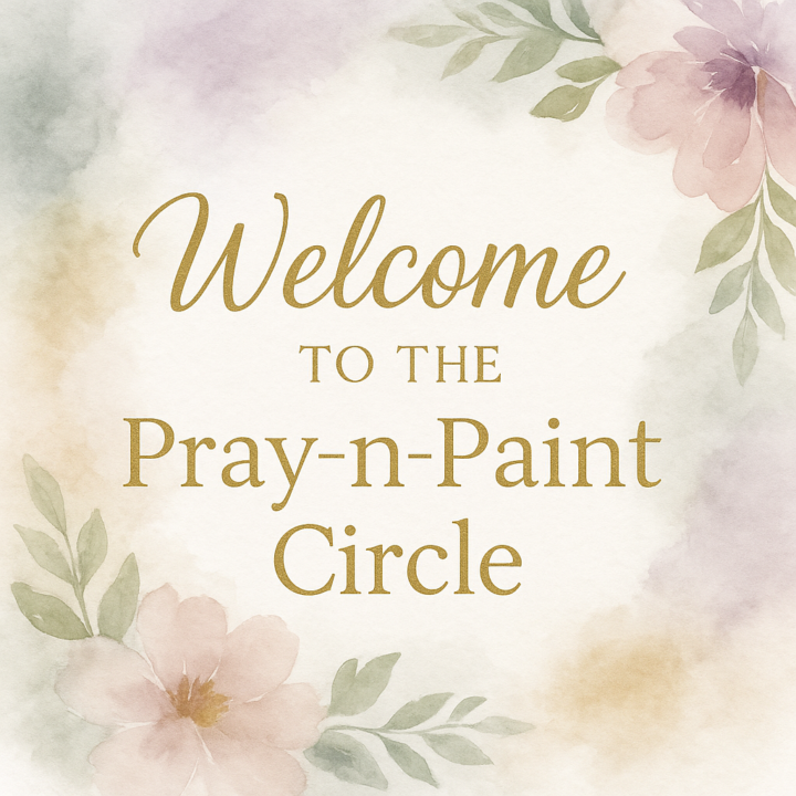 🎨 Welcome to the Pray-N-Paint Circle! 🎨