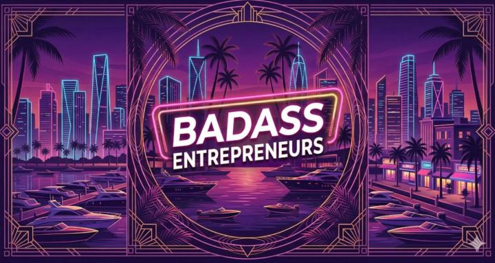 Badass Entrepreneurs.