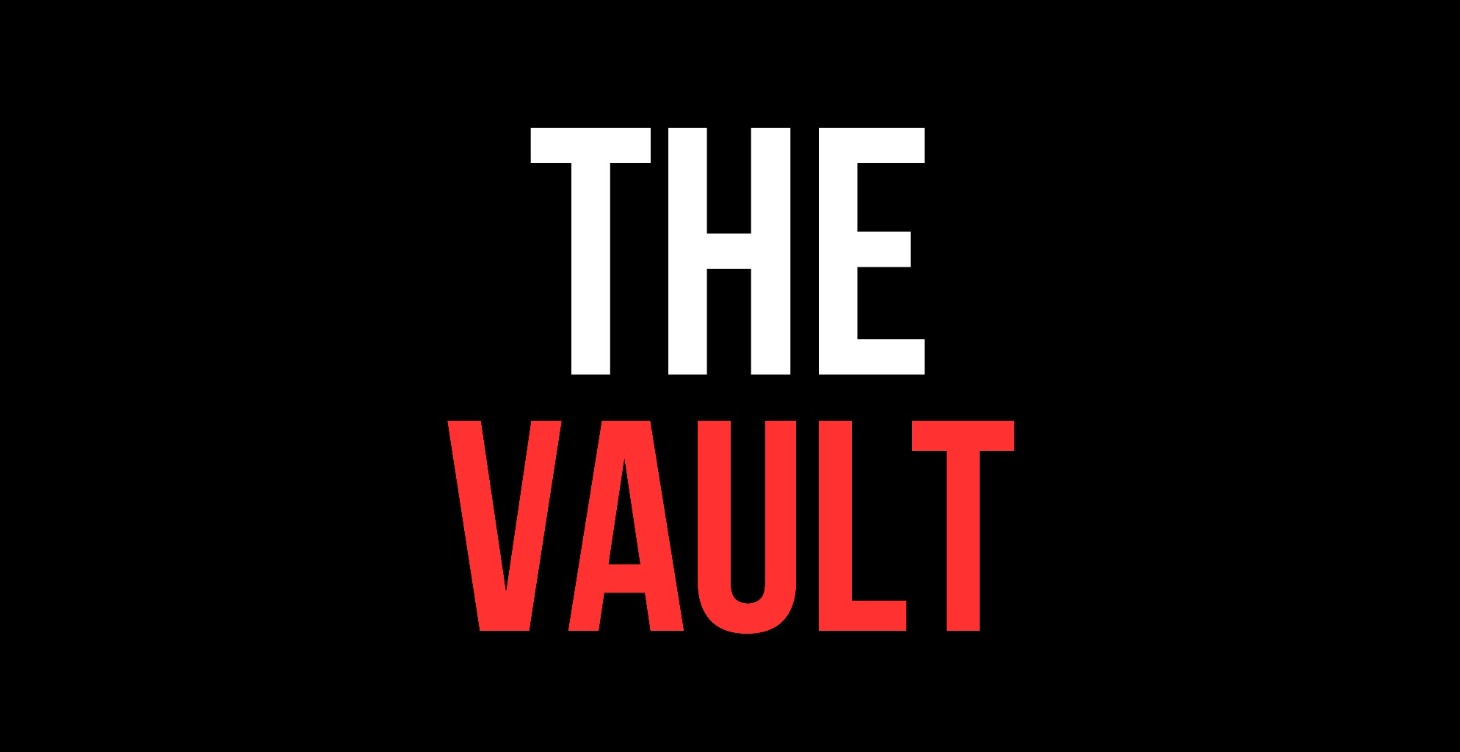 THE VAULT (NEW)