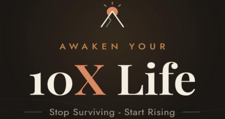 Awaken Your 10X Life