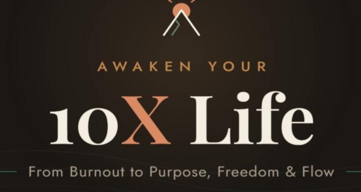 Awaken Your 10X Life