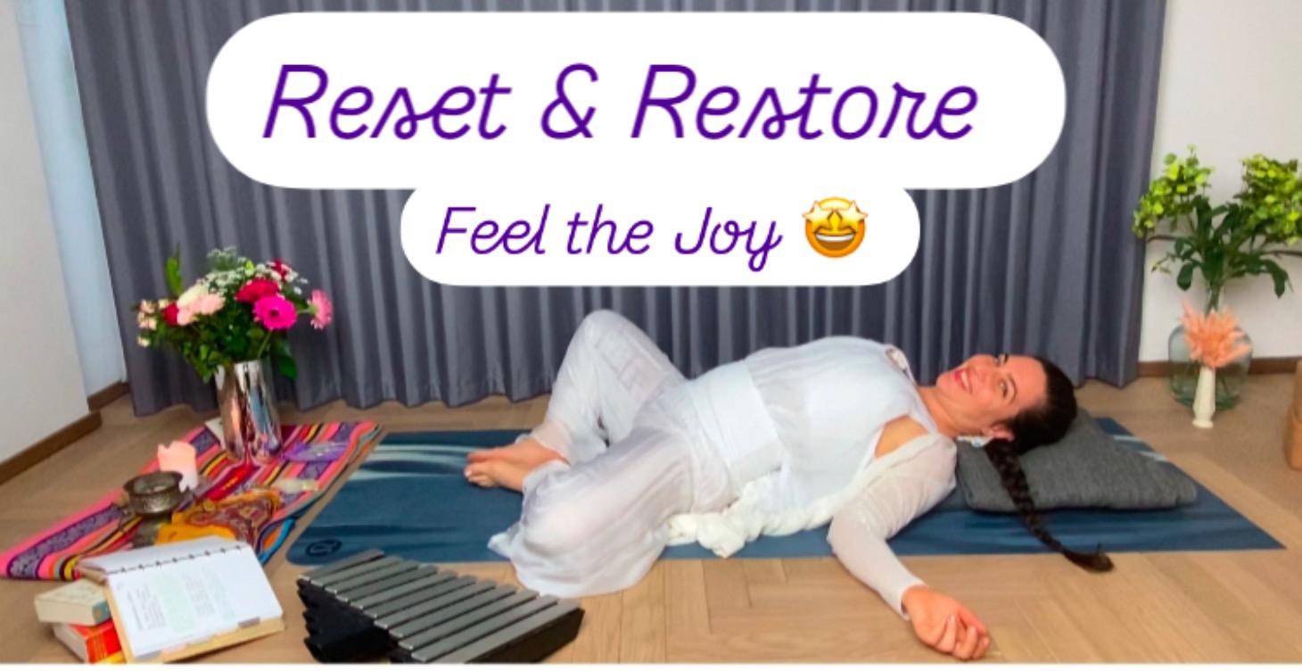 Reset + Restore - The medicine of Joy