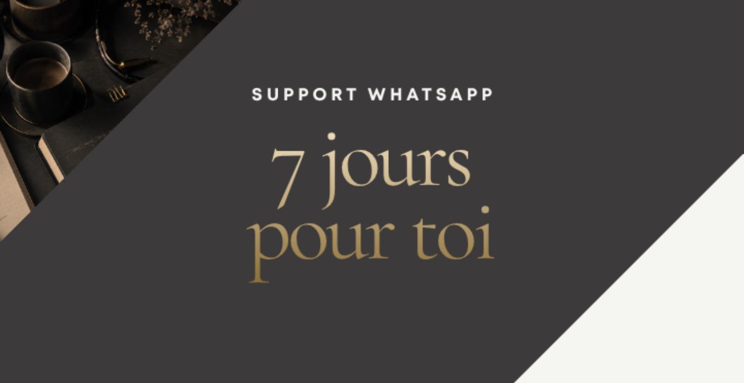 7 jours pour toi - (Support Whatsapp)
