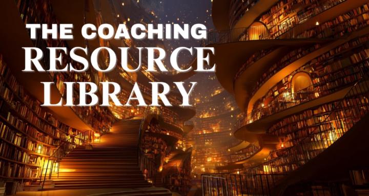 The Coaching Resource Library