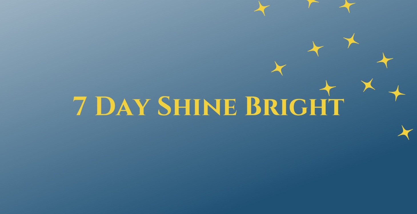 7 Day Shine Bright