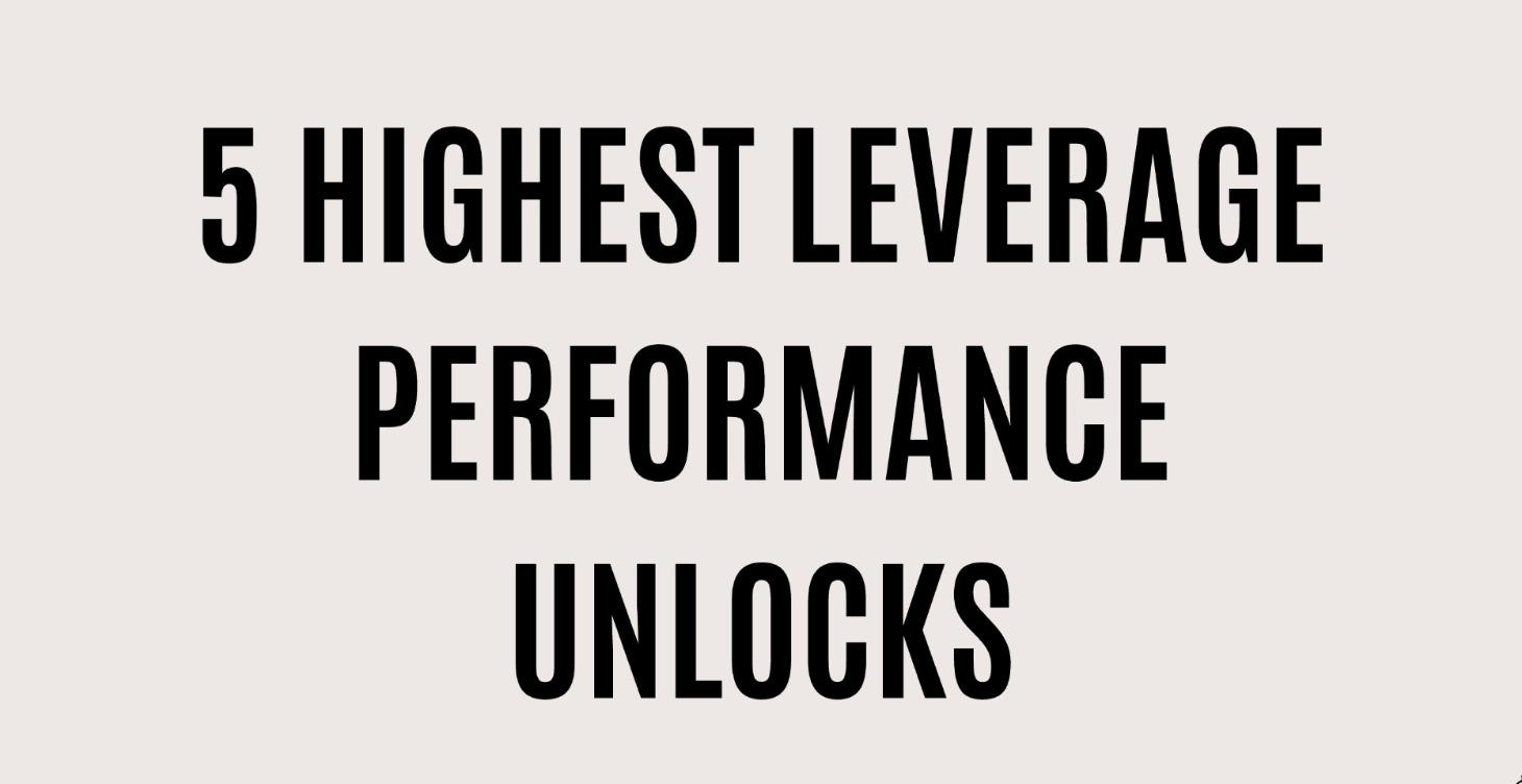 Highest Leverage Unlocks