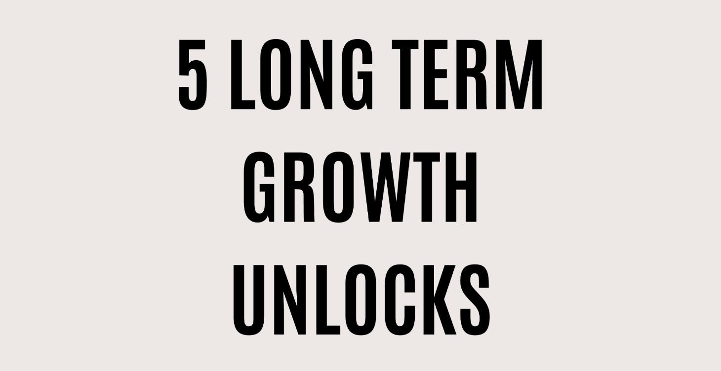 Long Term Growth Hacks