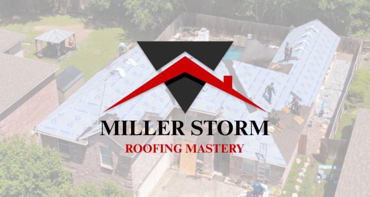 Miller Storm Roofing Mastery