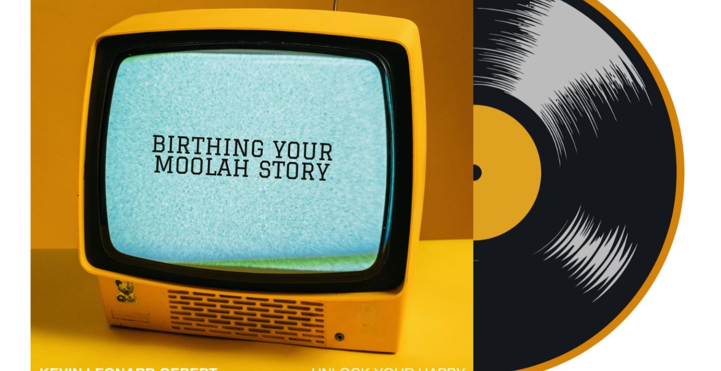 Birthing Your Moolah Story