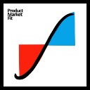 Product Market Fit