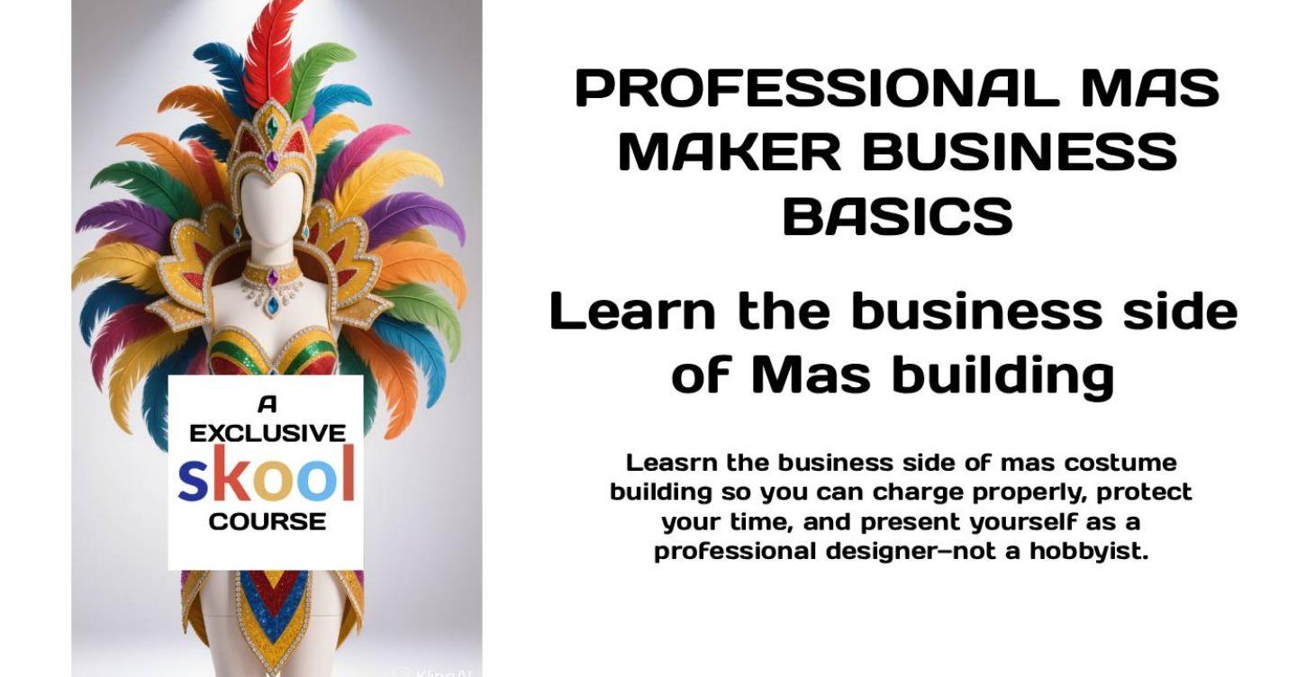 Professional Mas Maker Business Basics