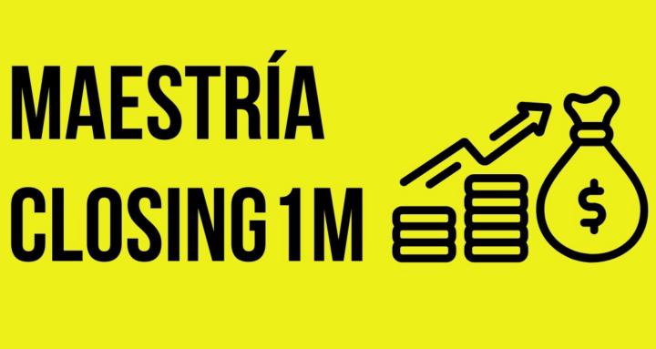 Maestría en Closing 1M