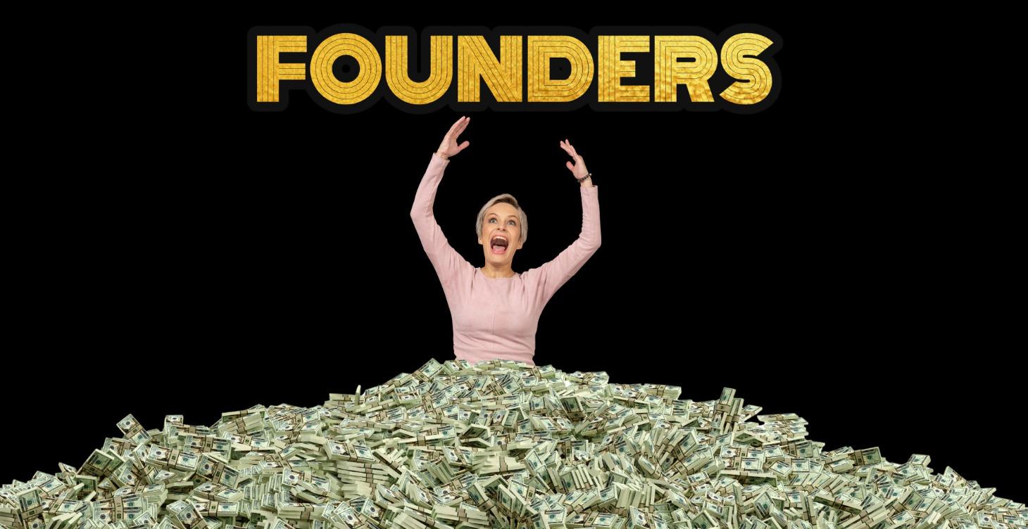 THE MILLION DOLLAR FOUNDERS