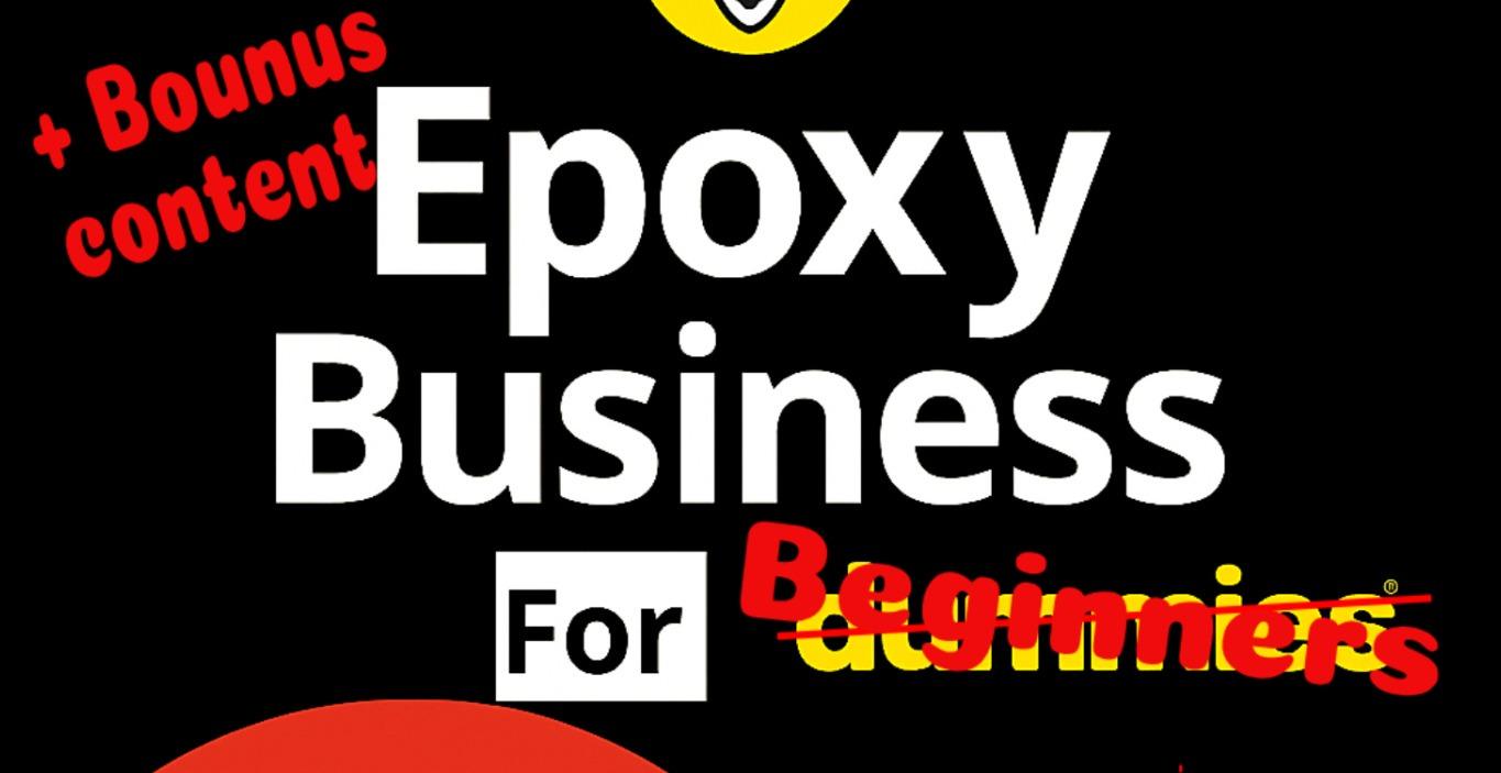 Epoxy Business ( +Bonus content )