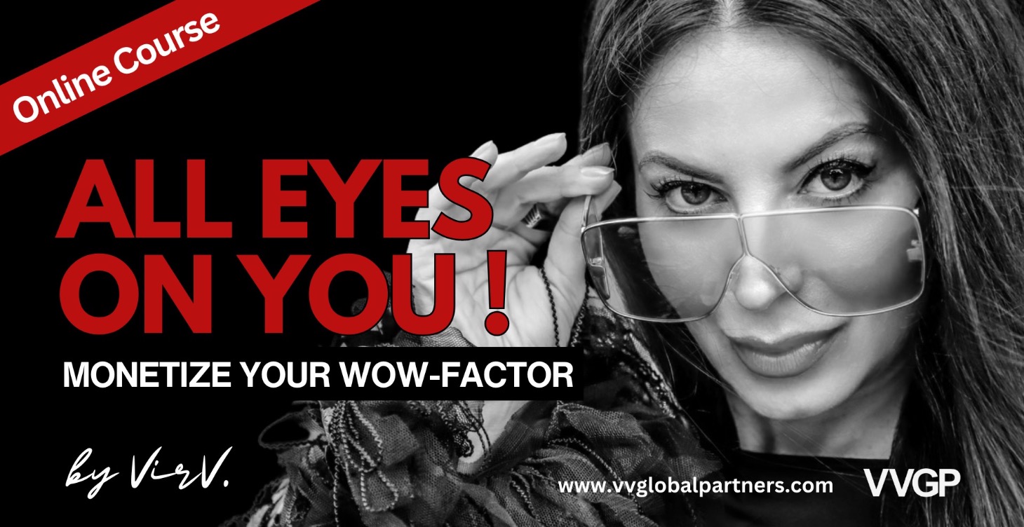 ALL EYES ON YOU: Monetize Your WOW-Factor & Brand