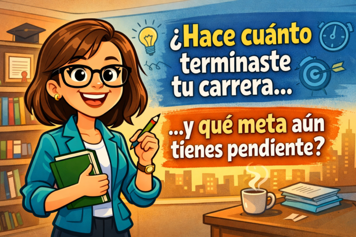 ¿Hace cuántos años terminaste tu carrera?