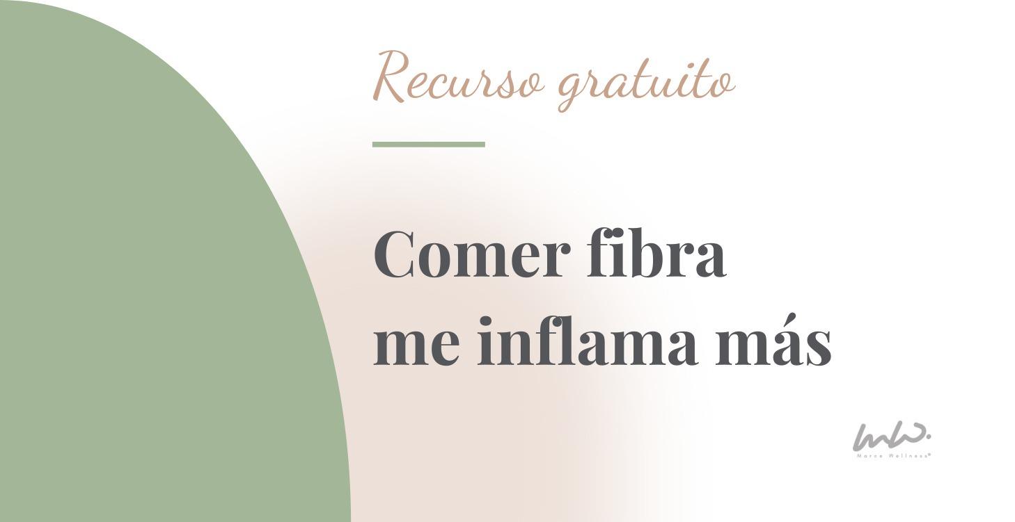 Comer fibra me inflama más