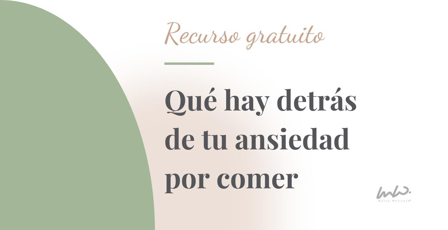 Qué hay detrás de tu ansiedad por comer