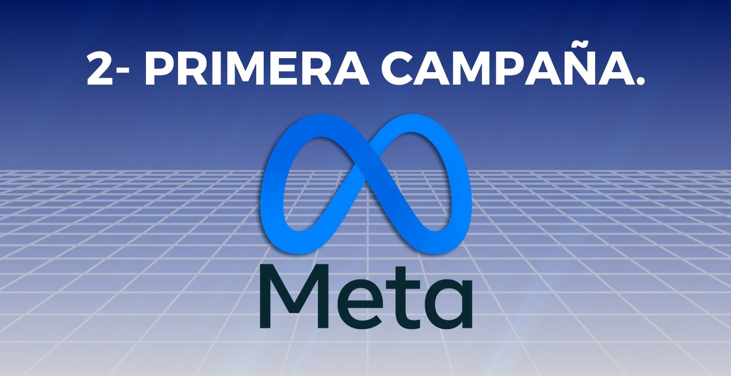 2- Mi Primer Campaña 🤩