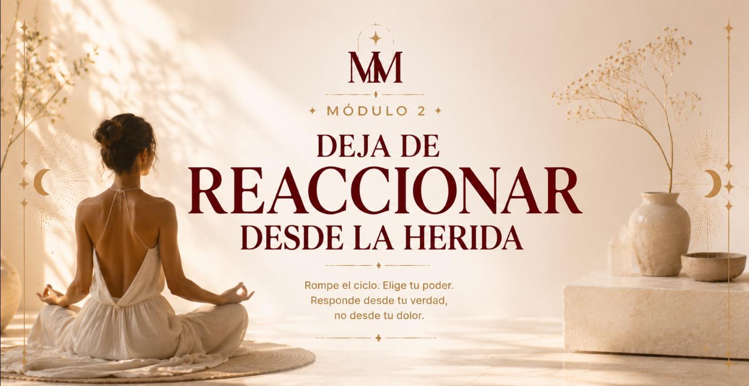 Módulo 2: Deja de reaccionar