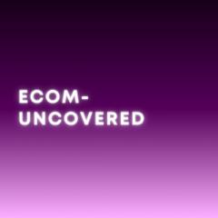 Ecom Unscripted
