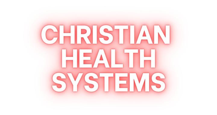 CHRISTIAN HEALTH SYSTEMS