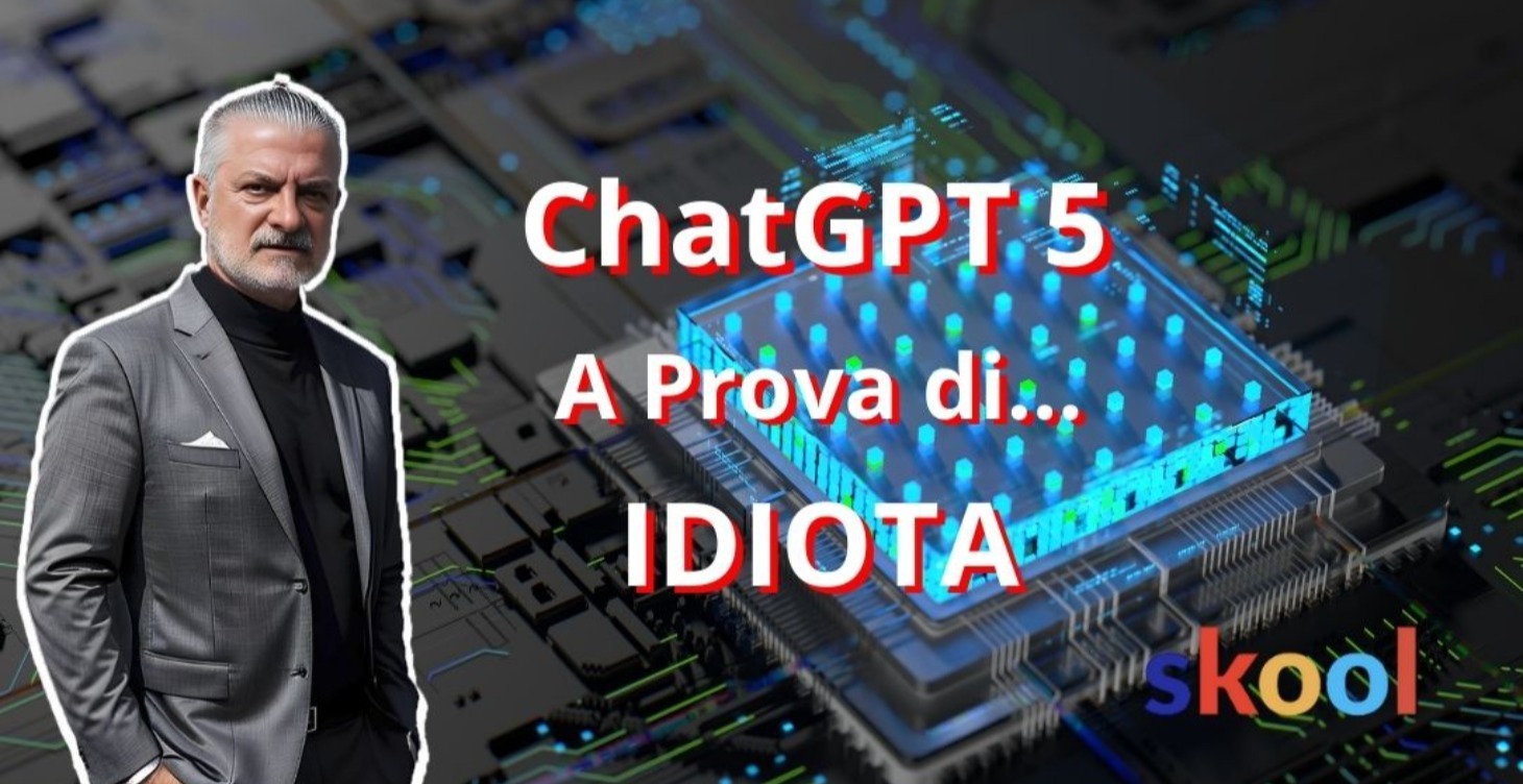 ChatGPT5 a prova di idiota