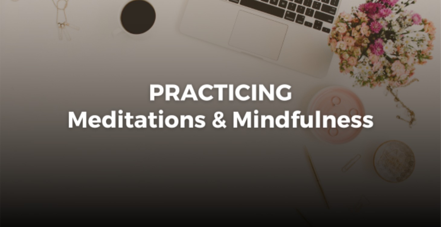 Practicing - Meditation & Mindfulness