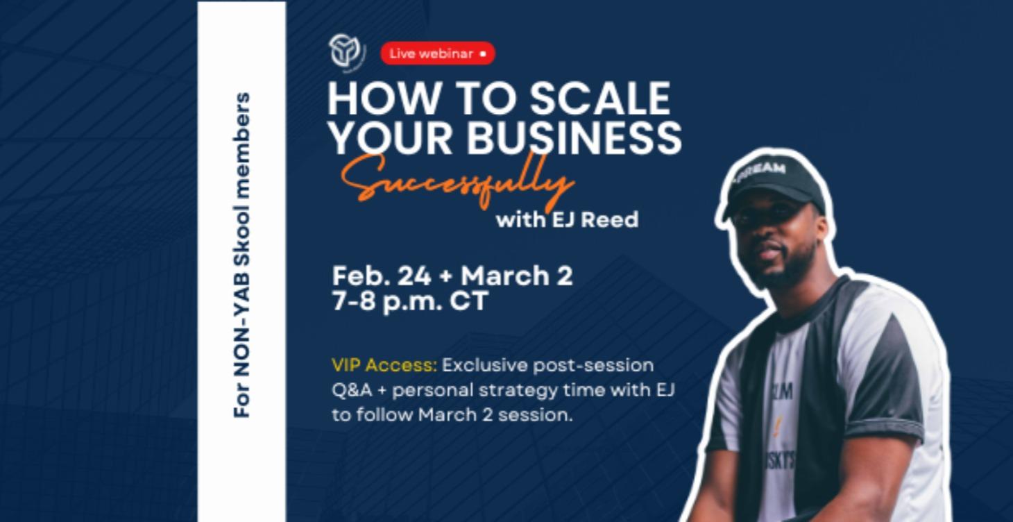 NON-MEMBER: Scale Your Biz Successfully w/EJ Reed