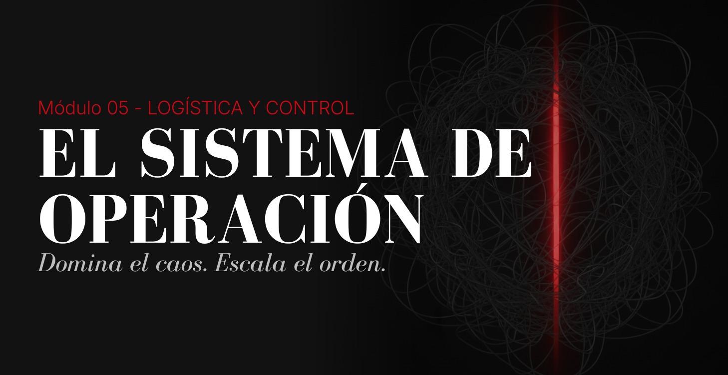 El Sistema de Operación (Organización y Logística)