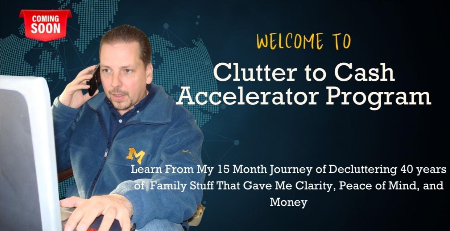 Clutter to Cash Accelerator Program
